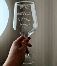 Učitajte sliku u galeriji, Čaša za vino "Life happens, wine helps"